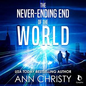 The Never-Ending End of the World [Audiobook]