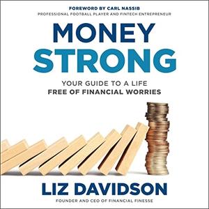 Money Strong Your Guide to a Life Free of Financial Worries [Audiobook]
