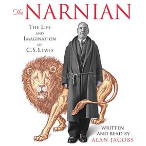 The Narnian The Life and Imagination of C.S. Lewis [Audiobook]