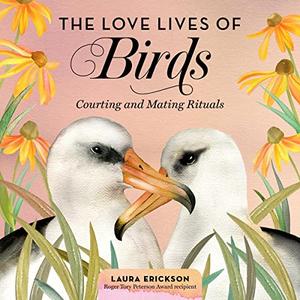 The Love Lives of Birds Courting and Mating Rituals [Audiobook]