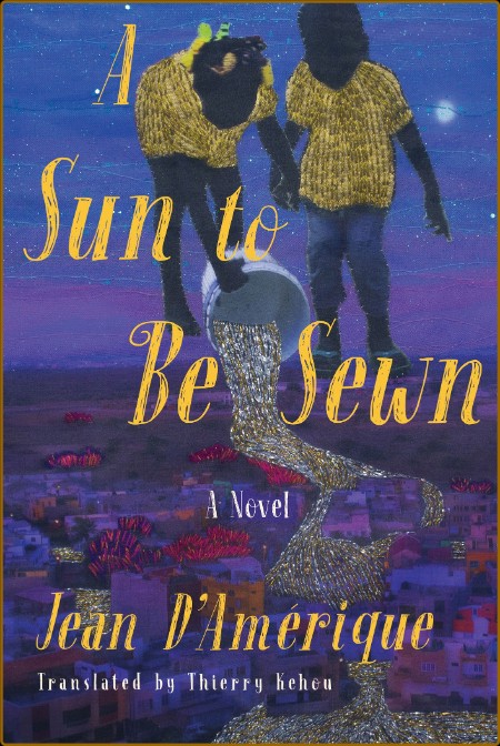 A Sun to Be Sewn by Jean D'Amérique (D'Amerique)