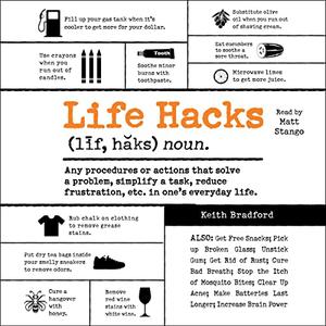 Life Hacks Any Procedure or Action That Solves a Problem, Simplifies a Task, Reduces Frustration, Etc. in One's [Audiobook]