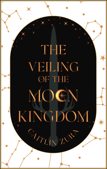 The Veiling of the Moon Kingdom The Stars - Caitlin Zura