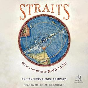 Straits Beyond the Myth of Magellan [Audiobook]