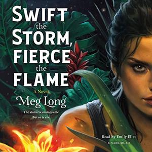 Swift the Storm, Fierce the Flame A Novel [Audiobook]