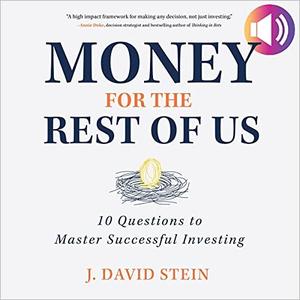 Money for the Rest of Us 10 Questions to Master Successful Investing [Audiobook]
