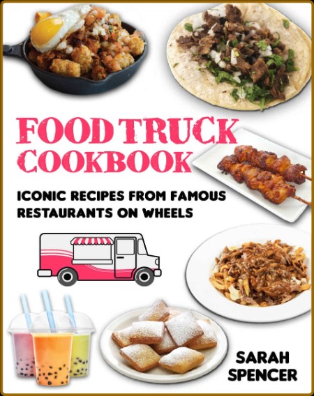 Food Truck Cookbook by Sarah Spencer