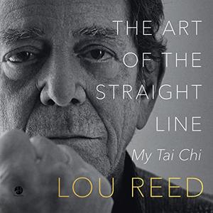 The Art of the Straight Line My Tai Chi [Audiobook]