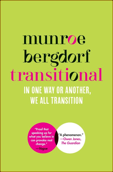 Transitional  In One Way or Another, We All Transition by Munroe Bergdorf