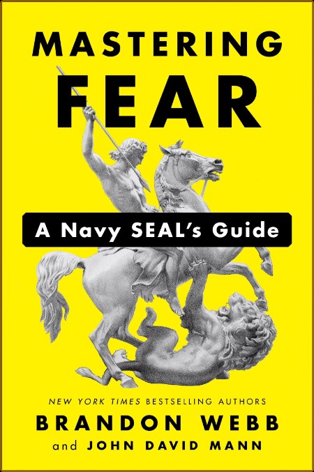 Mastering Fear  A Navy Seal's Guide by John David Mann