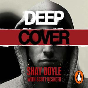Deep Cover How I Took Down Britain's Most Dangerous Gangsters [Audiobook]