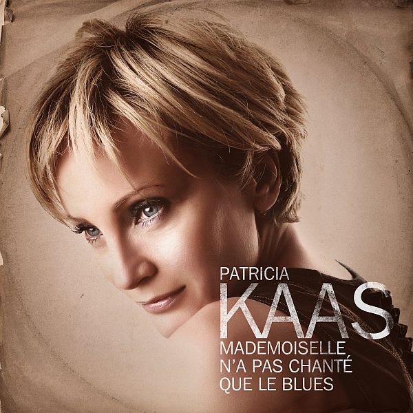 Patricia Kaas - Mademoiselle N'a Pas Chante Que Le Blues (Mp3)
