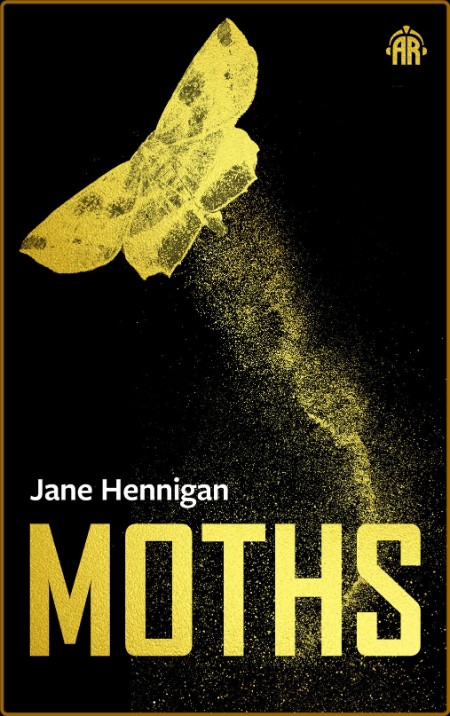 Moths by Jane Hennigan  E7bbca4232f5ab67861924db43c6e135