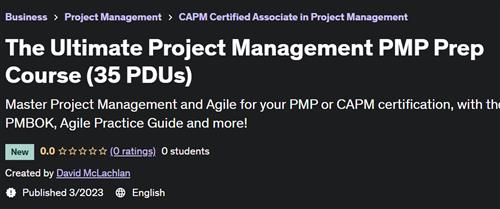 The Ultimate Project Management PMP Prep Course (35 PDUs)