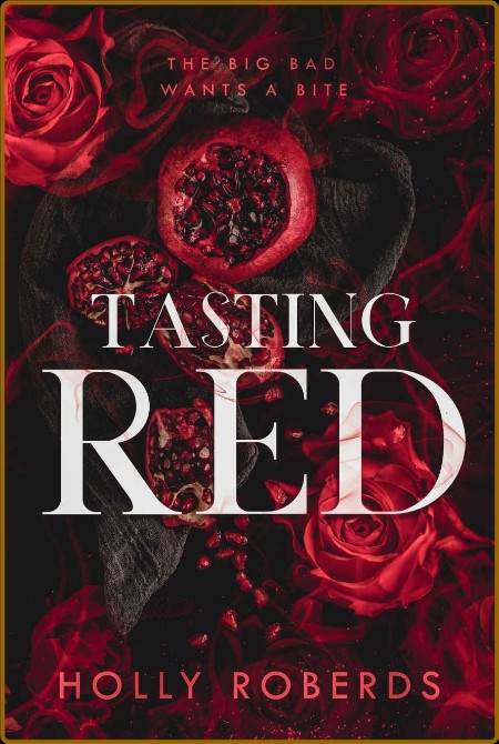 Tasting Red  A Spicy Red Riding - Holly Roberds