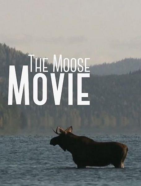 Сказание о лосе / The Moose Movie (2020) HDTVRip