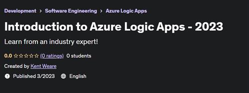 Introduction to Azure Logic Apps –  2023 –  Download Free