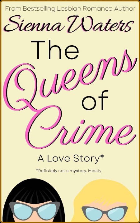 The Queens of Crime  A Love Sto - Sienna Waters 