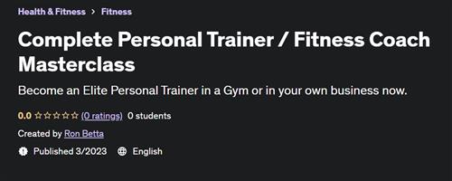 Complete Personal Trainer - Fitness Coach Masterclass