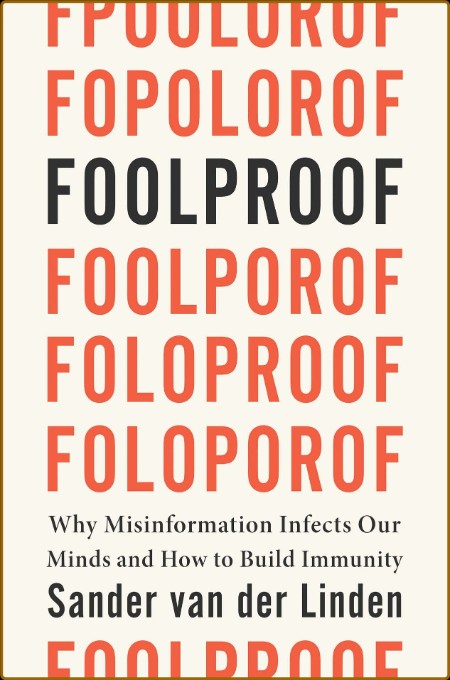 Foolproof  Why Misinformation Infects Our Minds and How to Build Immunity  A934daa446aa47708a65eb9e370a4de4