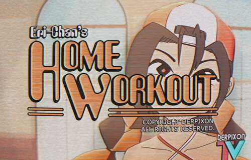 Derpixon - Eri-Chan's Home Workout!