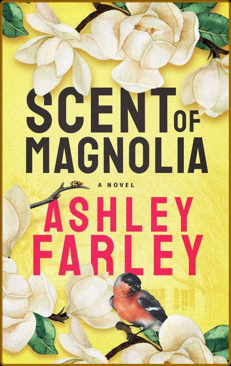 Scent of Magnolia - Ashley Farley