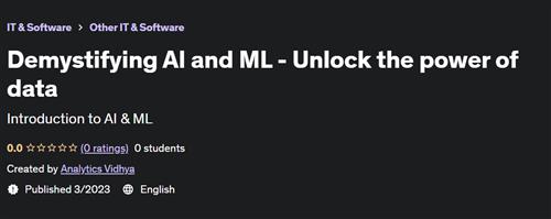 Demystifying AI and ML – Unlock the power of data