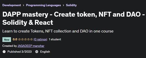 DAPP mastery –  Create token, NFT and DAO –  Solidity & React –  Download Free