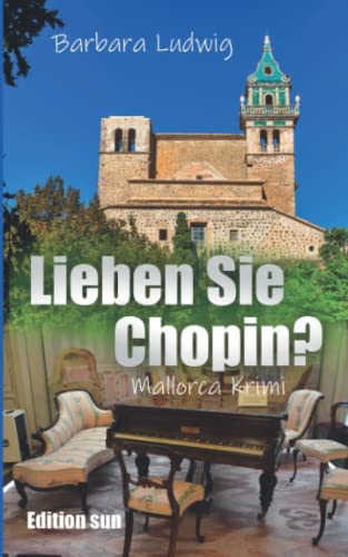 Cover: Barbara Ludwig  -  Lieben Sie Chopin: Mallorca - Krimi