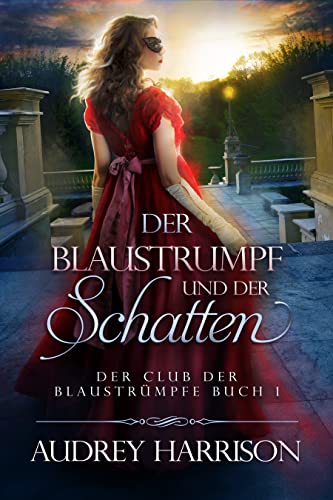 Cover: Audrey Harrison  -  Der Blaustrumpf und der Schatten : Regency Liebesroman