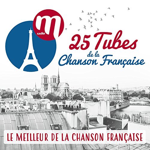 M Radio presente 25 tubes de la chanson francaise (Mp3)