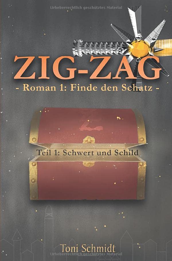 Cover: Toni Schmidt  -  Zig - Zag Roman 1: Finde den Schatz  -  Teil 1 Schwert und Schild