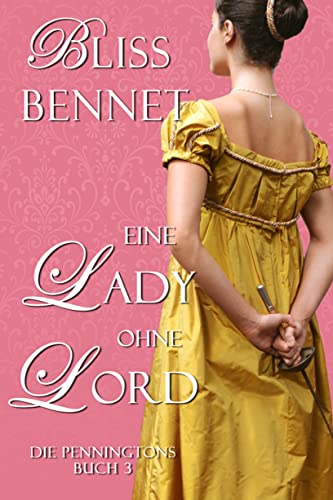 Cover: Bliss Bennet  -  Eine Lady ohne Lord (Die Penningtons 3)