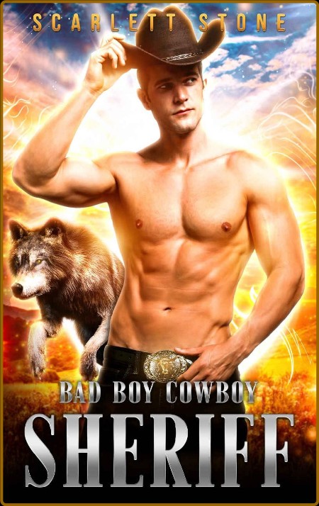 Bad Boy Cowboy Sheriff - Scarlett Stone