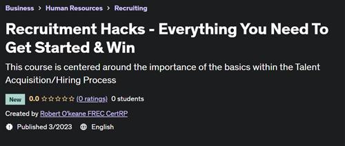 Recruitment Hacks –  Everything You Need To Get Started & Win –  Download Free