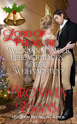 Cover: Bronwen Evans  -  Lord of Pleasure  -  Wie kann man der Liebe vertrauen, Diese Weihnachten_