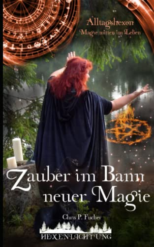 Cover: Chris P. Fischer  -  Zauber im Bann neuer Magie: Alltagshexen  -  Magie mitten im Leben (Hexenlichtung 8)