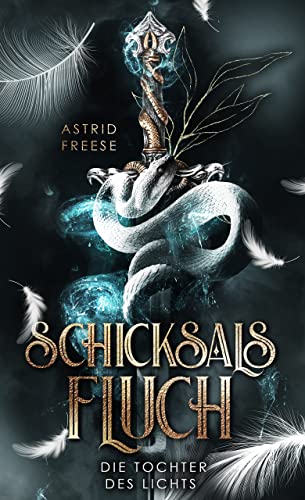Cover: Astrid Freese  -  Schicksalsfluch: Die Tochter des Lichts