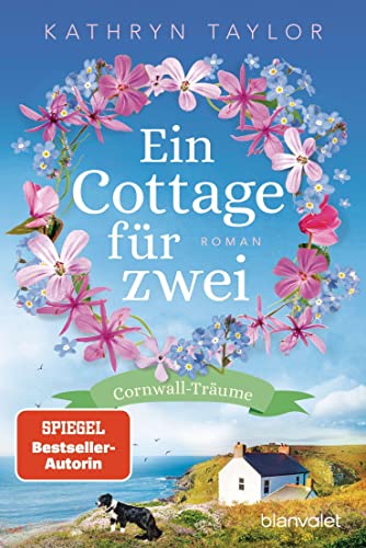 Cover: Taylor, Kathryn  -  Cornwall Träume 1  -  Ein Cottage für zwei