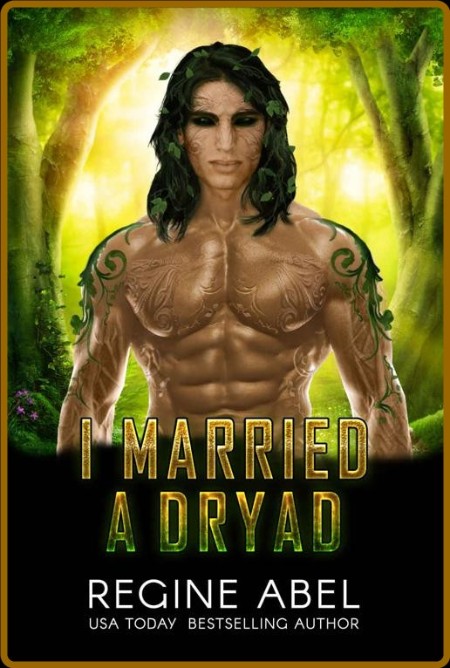 I Married A Dryad - Regine Abel