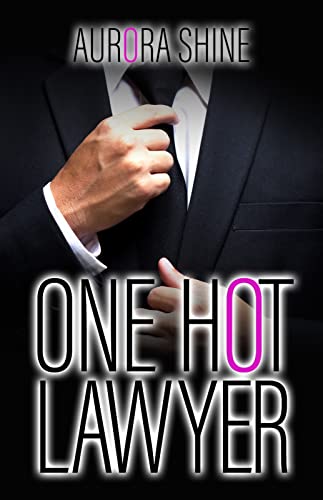 Cover: Aurora Shine  -  One Hot Lawyer: One Night Stand mit Folgen (Hot Billionaire Stories 1)