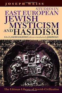 Studies In East European Jewish Mysticism And Hasidism