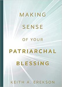 Making Sense of Your Patriarchal Blessing Paperback - October 3, 2022