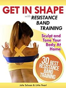 Get In Shape With Resistance Band Training