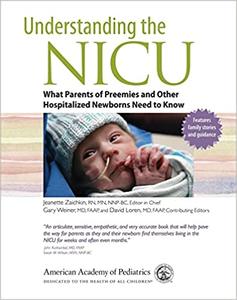 Understanding the NICU What Parents of Preemies and other Hospitalized Newborns Need to Know