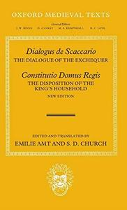 Dialogus de Scaccario, and Constitutio Domus Regis The Dialogue of the Exchequer, and the Disposition of the King's Household