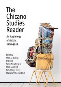 The Chicano Studies Reader An Anthology of Aztlán, 1970―2019 (Aztlan Anthology)