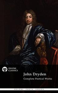 Delphi Complete Works of John Dryden (Illustrated)