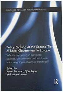 Policy Making at the Second Tier of Local Government in Europe What Is Happening in Provinces, Counties, Départements and Land
