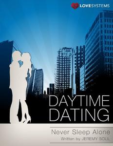 Daytime Dating Never Sleep Alone